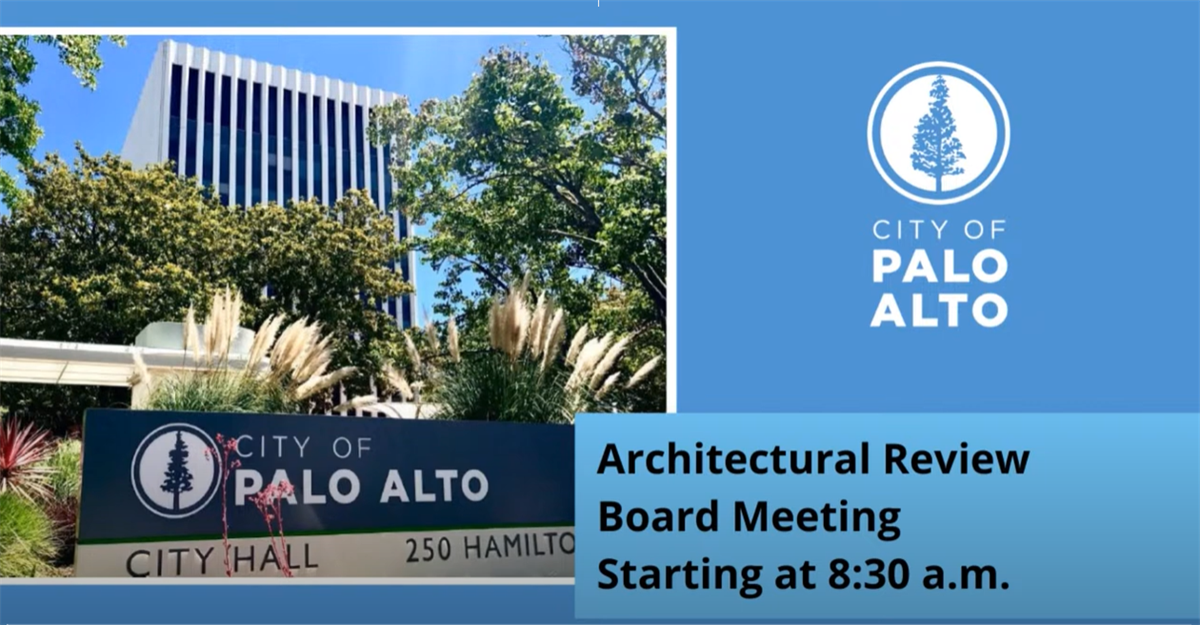 Architectural Review Board Meeting – City of Palo Alto, CA