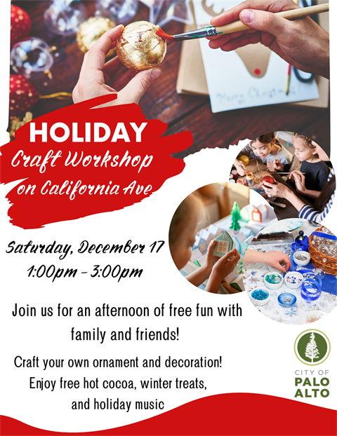 Holiday Craft Workshop on California Avenue: Saturday, December 17 1 - 2 p.m.