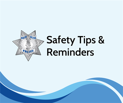 Safety Tips & Reminders 