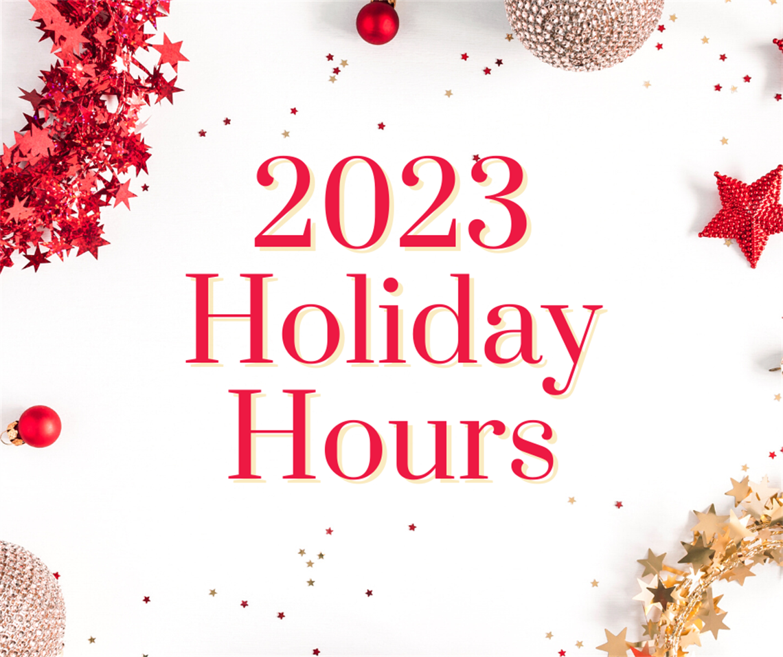 2023 Holiday Hours.png