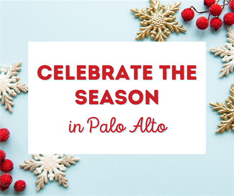Celebrate the Season in Palo Alto