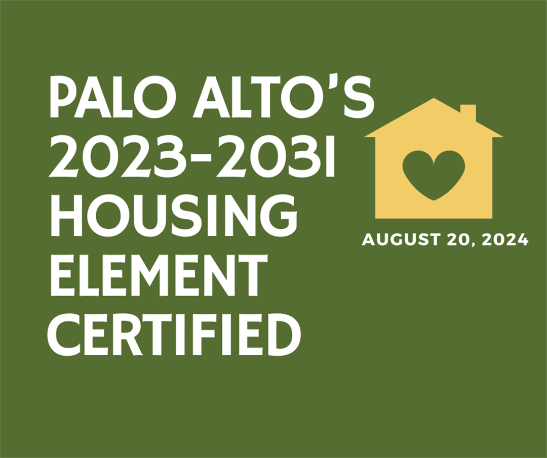 Palo Alto's 2023-2031 Housing Element Certified – City of Palo Alto, CA